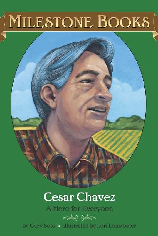 Cesar Chavez: A Hero for Everyone (Milestone) - Soto, Gary