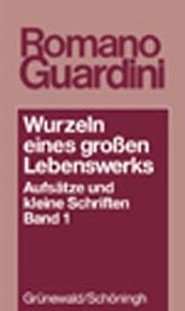 Wurzeln eines grossen Lebenswerkes. Aufsätze und kleine Schriften / Wurzeln eines grossen Lebenswerks