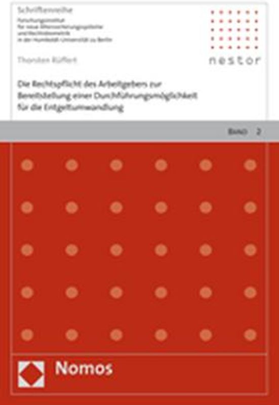 Die Rechtspflicht des Arbeitgebers zur Bereitstellung einer Durchführungsmöglichkeit für die Entgeltumwandlung