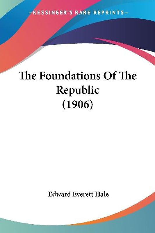 The Foundations Of The Republic (1906)