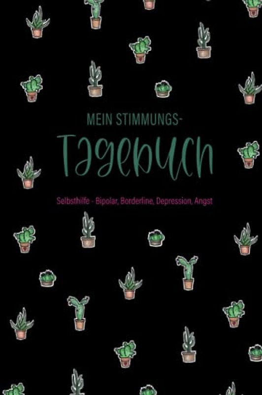 Mein Stimmungstagebuch - Selbsthilfe Buch Bipolar, Depression, Angst: 5 Minuten Tagebuch der Gefühle zum Ausfüllen für Erwachsene und Teenager