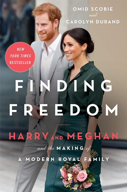 Finding Freedom: Harry and Meghan and the Making of a Modern Royal Family - Omid Scobie, Carolyn Durand [Hardcover]