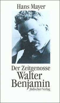 Der Zeitgenosse Walter Benjamin