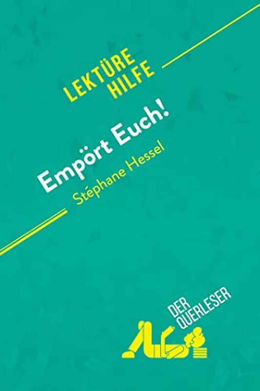 Empört Euch! von Stéphane Hessel (Lektürehilfe): Detaillierte Zusammenfassung, Personenanalyse und Interpretation