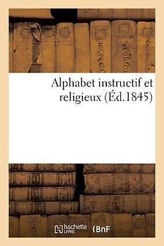 Alphabet Instructif Et Religieux