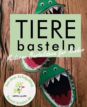 Tiere basteln - Moderne Bastelideen für Kinder aus dem Erfolgsblog Green Lourie - bastel-kinder.de: Mit vielen bebilderten Bastelanleitungen und ... Tiere als DIY-Projekte für Kinder!
