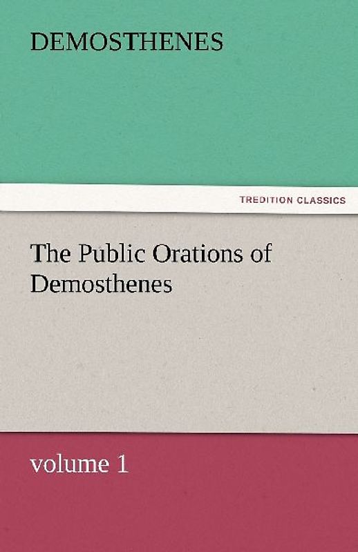 The Public Orations of Demosthenes, volume 1
