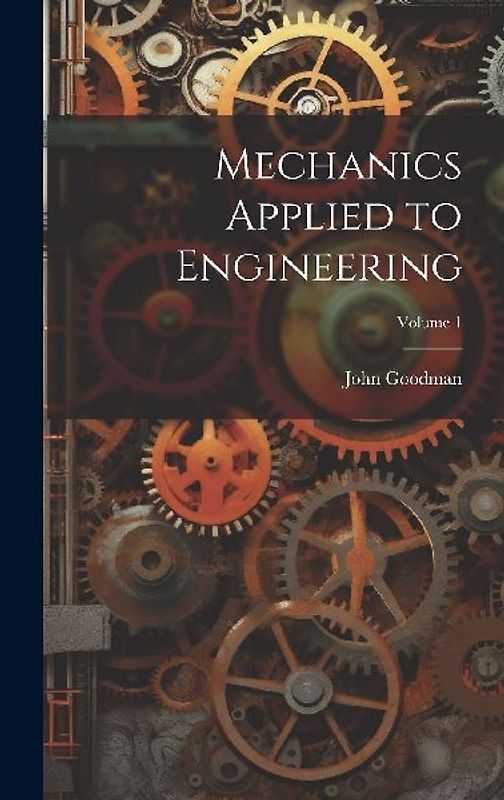 Mechanics Applied to Engineering; Volume 1