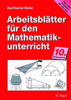 Arbeitsblätter für den Mathematikunterricht 10