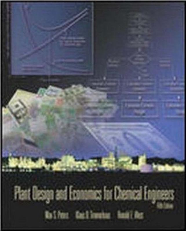 McGraw-Hill Chemical Engineering Series: Plant Design and Economics for Chemical Engineers - Max Stone Peters et al. [Hardcover, 5th Edition 2003]