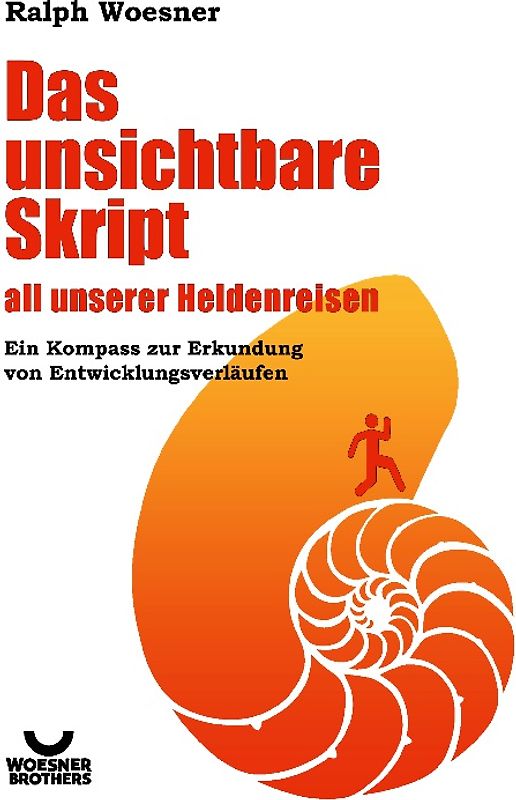 Das unsichtbare Skript all unserer Heldenreisen