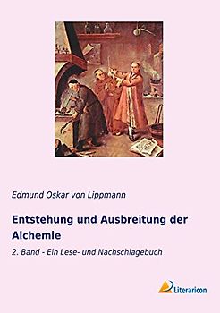 Entstehung und Ausbreitung der Alchemie: 2. Band - Ein Lese- und Nachschlagebuch