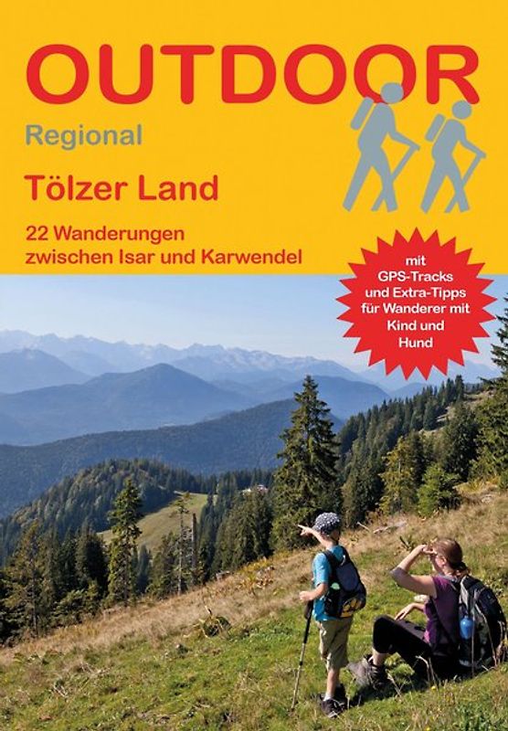 Tölzer Land 27 Wanderungen zwischen Isar und Karwendel