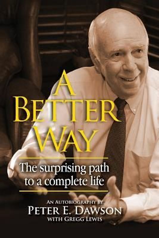 A Better Way: The surprising path to a complete life.