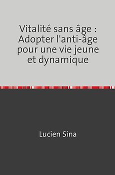 Vitalité sans âge : Adopter l'anti-âge pour une vie jeune et dynamique