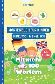 Wörterbuch mit bunten Bildern in Englisch und Deutsch | Englisch spielend einfach lernen | Unterstützt die zweisprachige Erziehung in Englisch und Deutsch mit über 100 Vokabeln