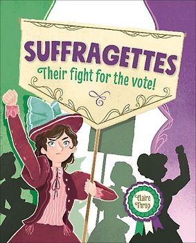 Reading Planet KS2 - Suffragettes - Their fight for the vote! - Level 8: Supernova