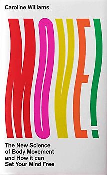 Move!: The New Science of Body Over Mind
