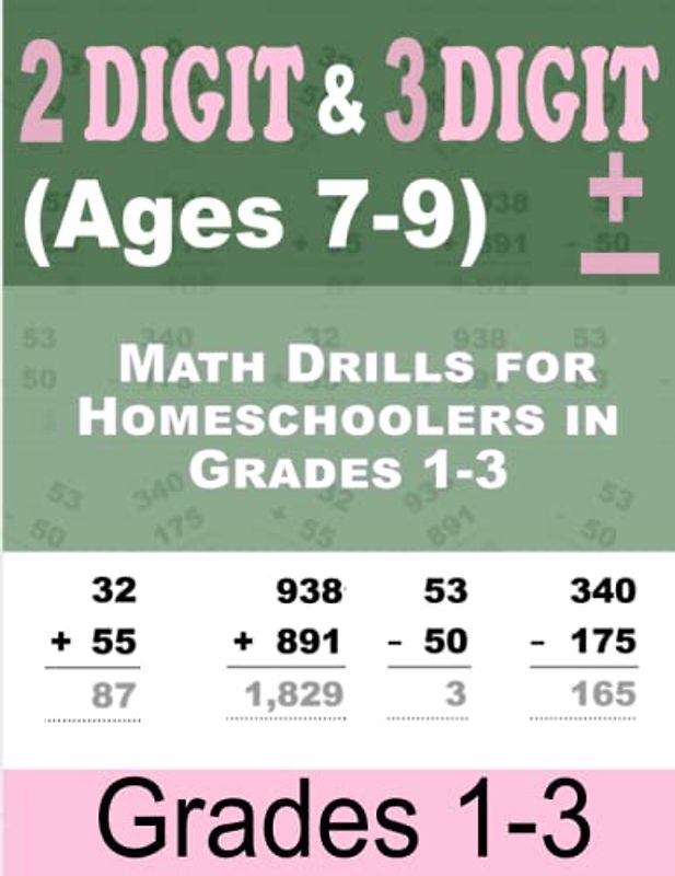 2-Digit and 3-Digit Addition and Subtraction Practice Workbook: Math Drills for Homeschoolers in Grades 1-3 with Answer Key