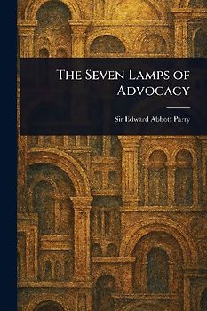 The Seven Lamps of Advocacy