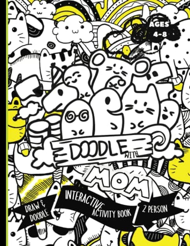 Doodle with Mom: Interactive Drawing book for two, Draw with mom 2 person doodle and drawing book