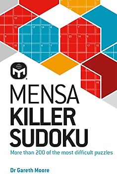 Mensa Killer Sudoku: More than 200 of the most difficult number puzzles