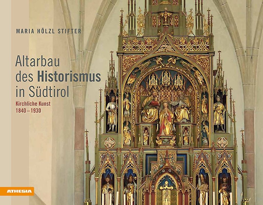 Altarbau des Historismus in Südtirol