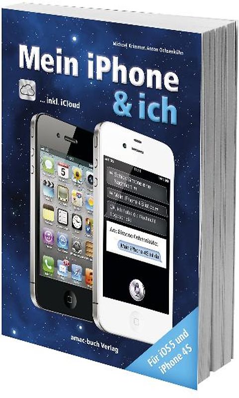 Mein iPhone & ich - Für iOS 5 und iPhone 4S inkl. iCloud