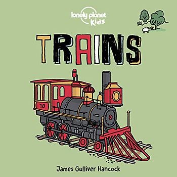Lonely Planet Kids Trains: 1