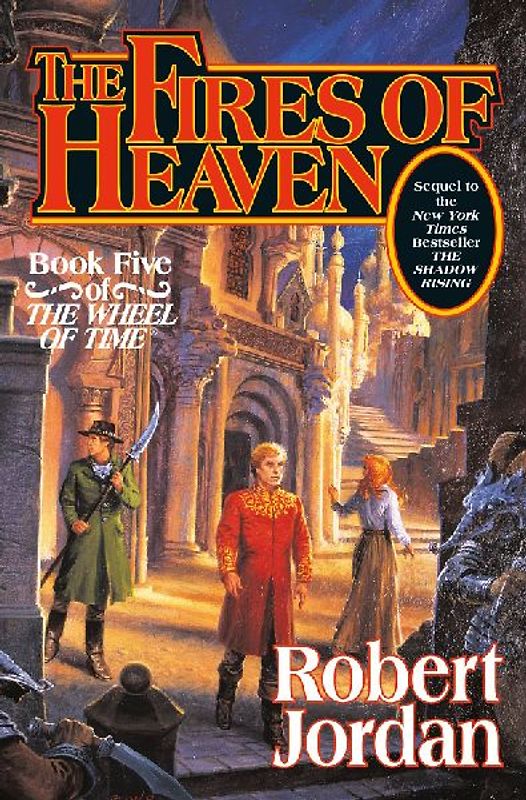 The Fires of Heaven. Wheel of Time, Book 5 - Robert Jordan