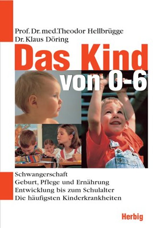 Das Kind von 0-6 Jahren