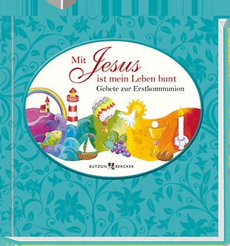 Mit Jesus ist mein Leben bunt