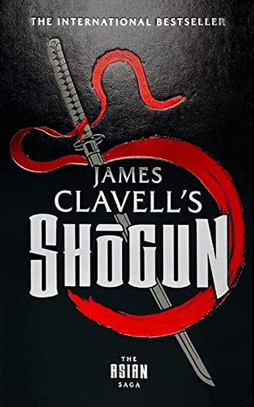 Shogun: The Epic Novel of Japan (Asian Saga, Band 1)