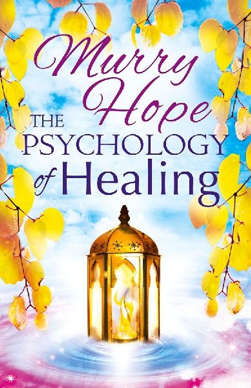 THE PSYCHOLOGY OF HEALING