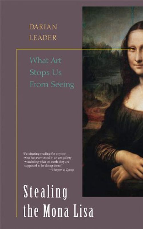 Stealing the Mona Lisa: What Art Stops Us from Seeing