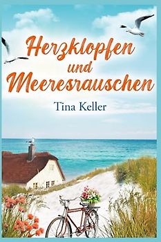 Herzklopfen und Meeresrauschen: Humorvoller Liebesroman (Ostsee, Liebe & Meer)