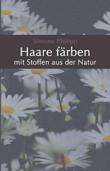 Haare färben mit Stoffen aus der Natur