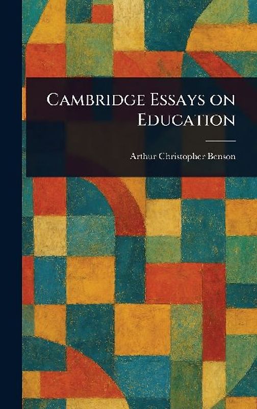 Cambridge Essays on Education
