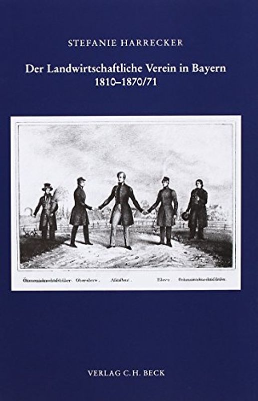Schriftenreihe zur bayerischen Landesgeschichte / Der Landwirtschaftliche Verein in Bayern 1810-1870/71