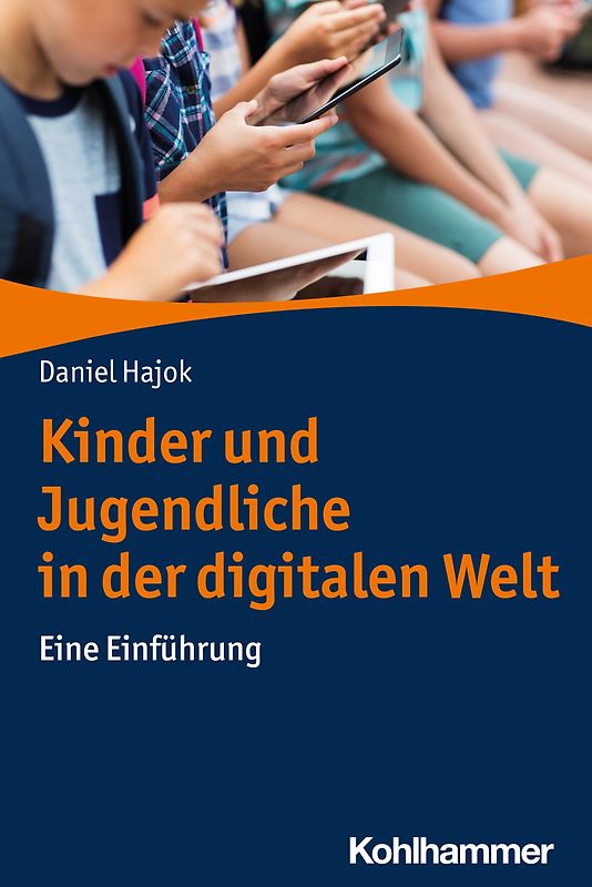 Kinder und Jugendliche in der digitalen Welt