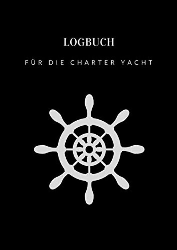 Logbuch für die Charter Yacht: Törn Logbuch für Charterskipper black edition | Seemeilen nachweis für skipper