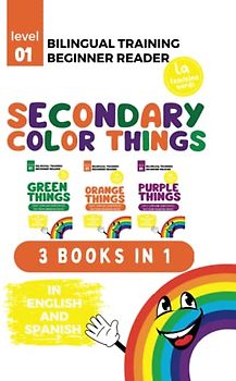 (La) Bilingual Training (Beginner Readers) SECONDARY THINGS: 3 Books-in-1 ((LA) Bilingual Training for Beginner Readers COLORS)