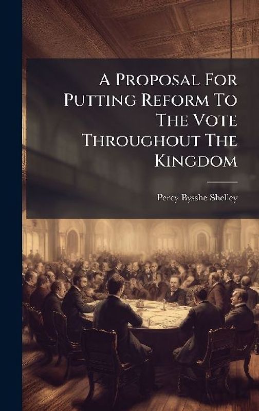 A Proposal For Putting Reform To The Vote Throughout The Kingdom