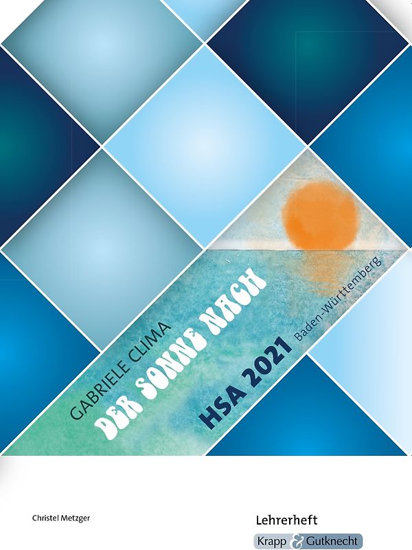 Der Sonne nach von Gabriele Clima - Lehrerheft - Hauptschule