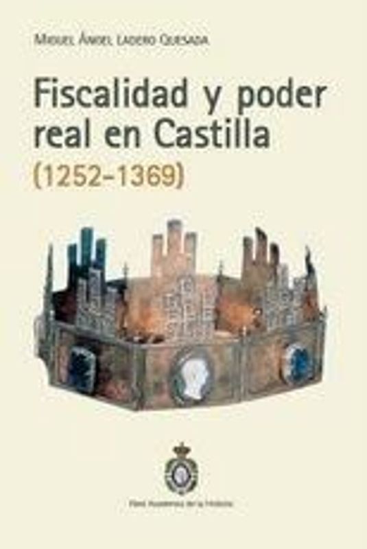 Fiscalidad y poder real en Castilla, 1252-1369