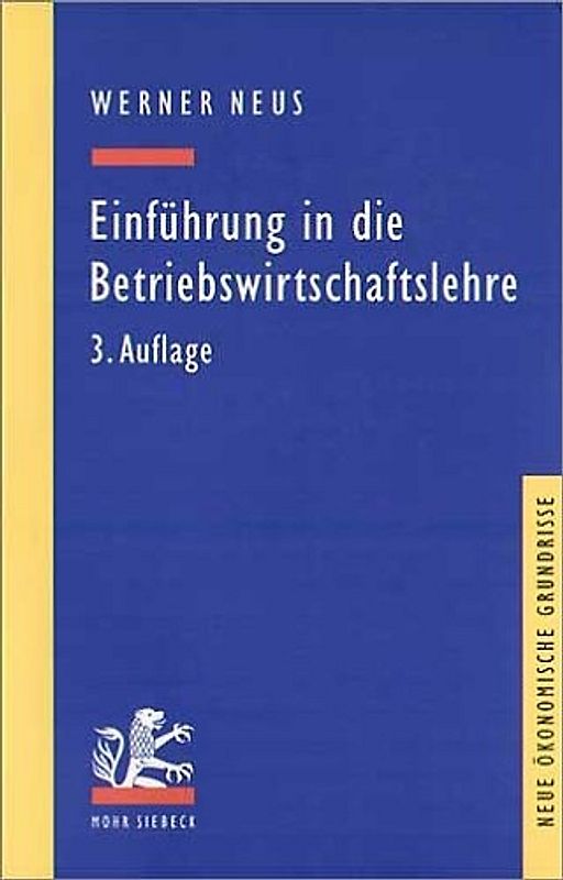 Einführung in die Betriebswirtschaftslehre aus institutionenökonomischer Sicht