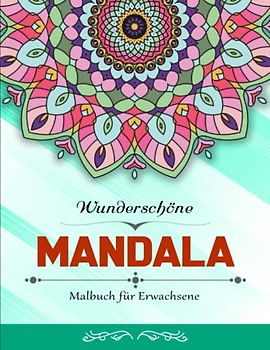 Mandala Malbuch für Erwachsene - Ausgeglichenheit: Malbuch für Erwachsene, Kinder und Senioren | Mit Einzigartigen Bildern