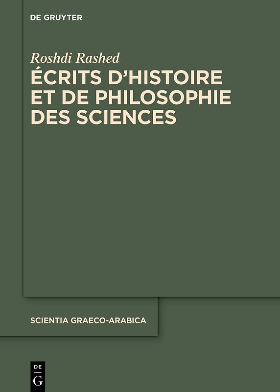 Roshdi Rashed: Écrits d’histoire et de philosophie des sciences / Set: Écrits d’histoire et de philosophie des sciences