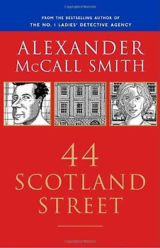 44 Scotland Street: A 44 Scotland Street Novel (1) - McCall Smith, Alexander