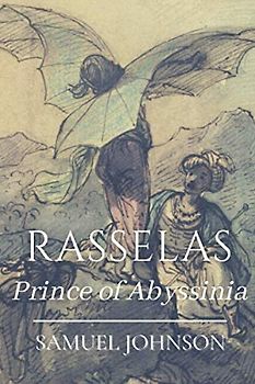 Rasselas Prince of Abyssinia: Original Classics and Annotated